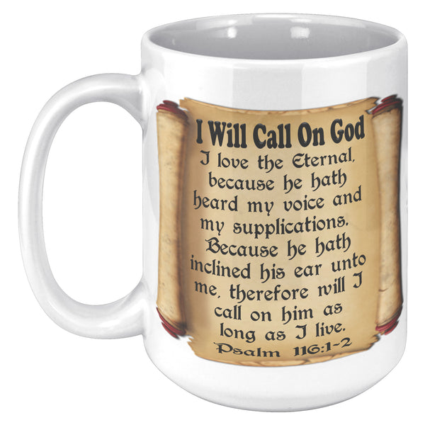 I WILL CALL ON GOD   -PSALM 116: 1 & 2