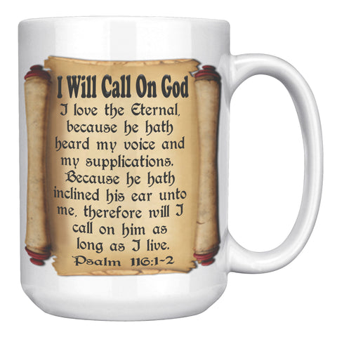 I WILL CALL ON GOD   -PSALM 116: 1 & 2