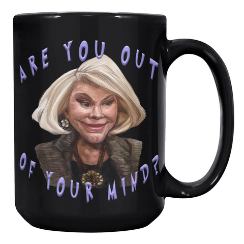 JOAN RIVERS  -ARE YOU OUT OF YOUR MIND?