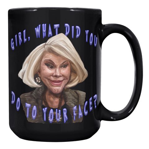 JOAN RIVERS  -GIRL, WHAT DID YOU DO TO YOUR FACE?