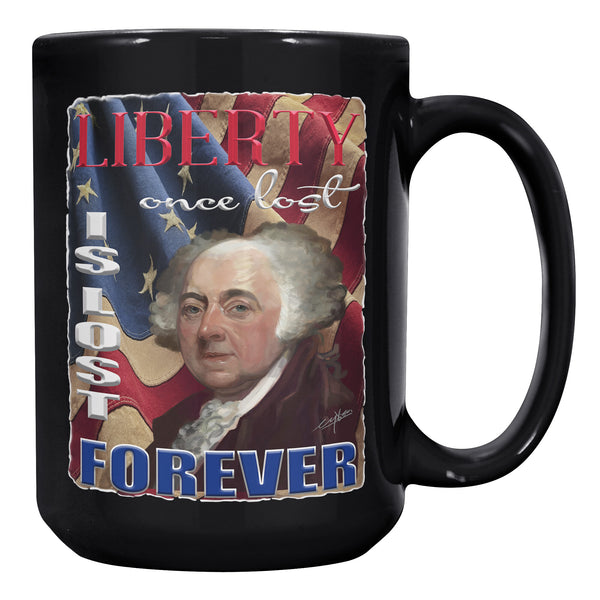 JOHN ADAMS  -LIBERTY ONCE LOST IS LOST FOREVER
