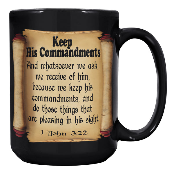 KEEP HIS COMMANDMENTS  -1 John 3:22