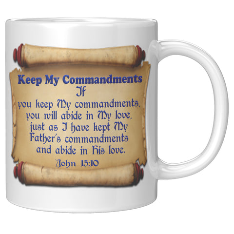 KEEP MY COMMANDMENTS  -John 15:10