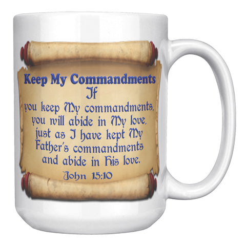 KEEP MY COMMANDMENTS  -John 15:10