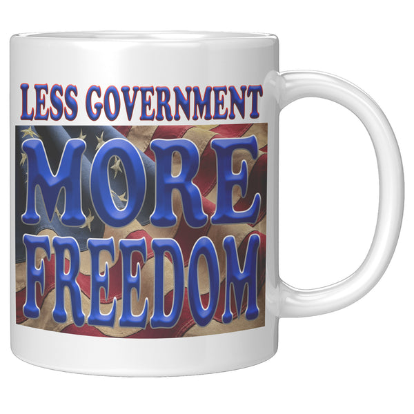 LESS GOVERNMENT  -MORE FREEDOM