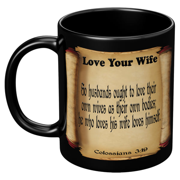 LOVE YOUR WIFE  -Ephesians 5:28