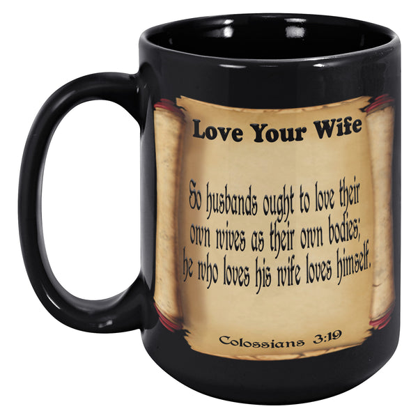 LOVE YOUR WIFE  -Ephesians 5:28