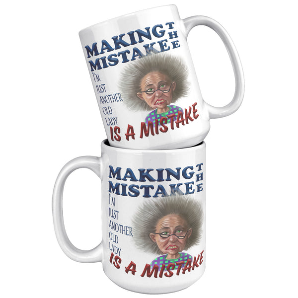 OLD AND CRANKY  -MAKING THE MISTAKE I'M JUST ANOTHER OLD LADY IS A MISTAKE