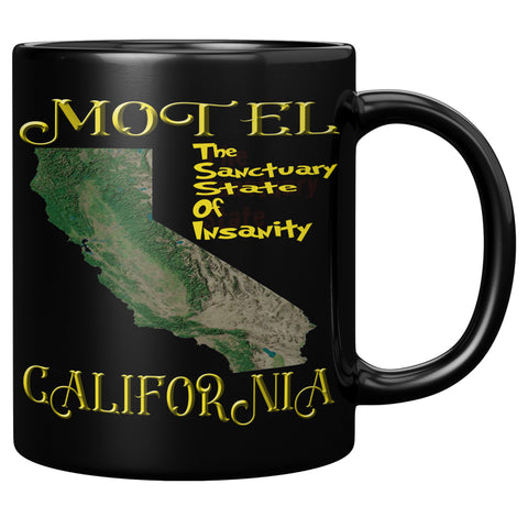 MOTEL CALIFORNIA  -THE SANCTUARY STATE OF INSANITY