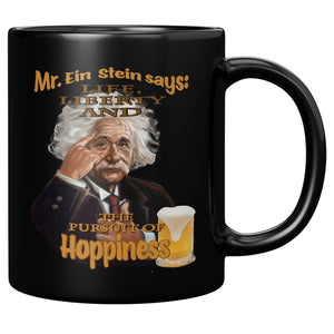 MR. EIN STEIN SAYS:  LIFE, LIBERTY AND THE PURSUIT OF HOPPINESS