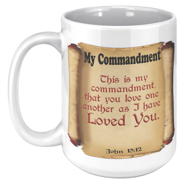 MY COMMANDMENT  -John 15:12