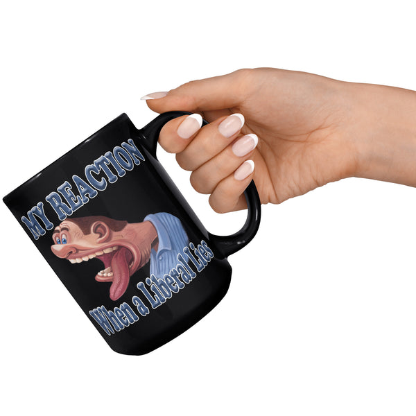 MY REACTION  -WHEN A LIBERAL LIES