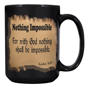 NOTHING IMPOSSIBLE  -Luke 1:37