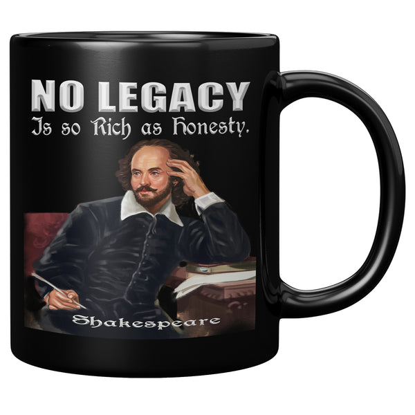 SHAKESPEARE  -NO LEGACY IS SO RICH AS HONESTY