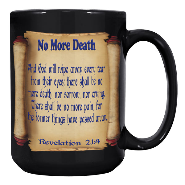 NO MORE DEATH  -Revelation 21:4