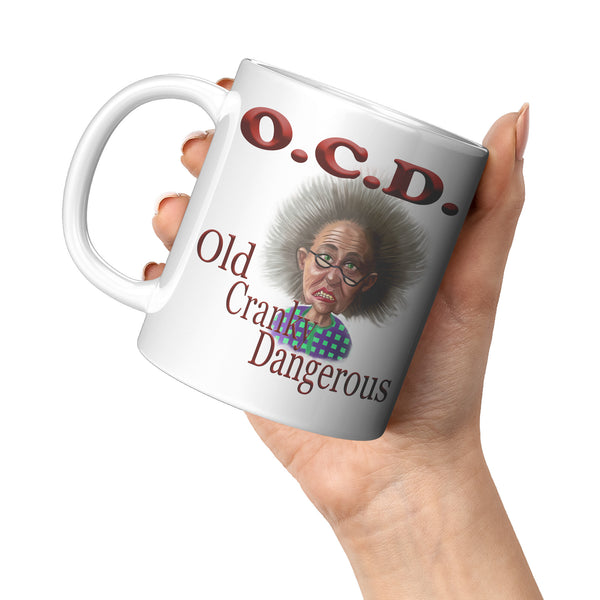OLD AND CRANKY  -OCD  -OLD, CRANKY, DANGEROUS