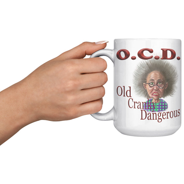 OLD AND CRANKY  -OCD  -OLD, CRANKY, DANGEROUS