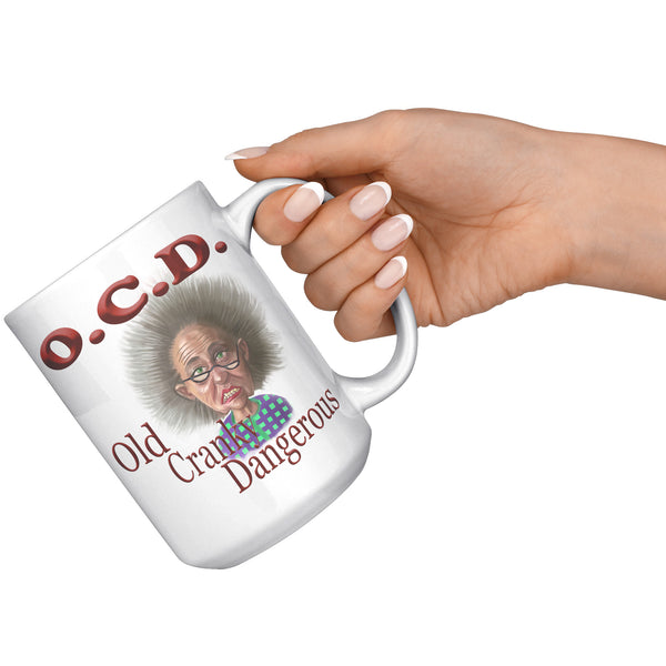 OLD AND CRANKY  -OCD  -OLD, CRANKY, DANGEROUS