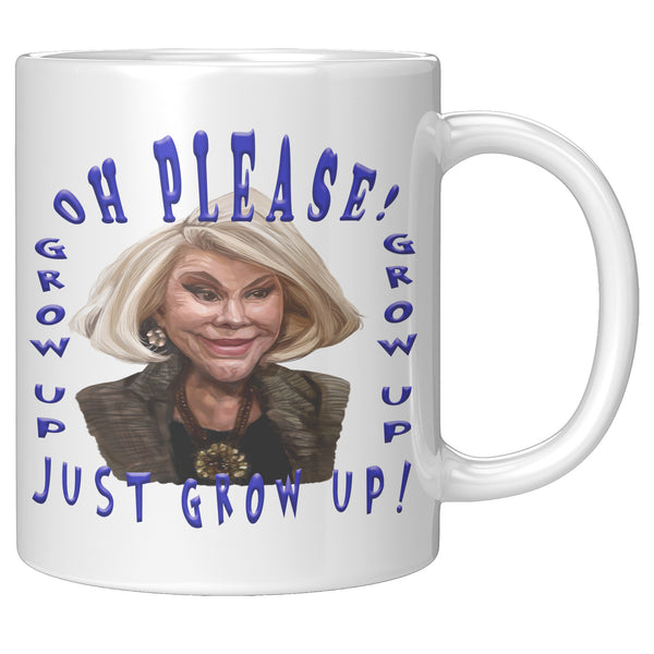 JOAN RIVERS  -OH PLEASE, JUST GROW UP