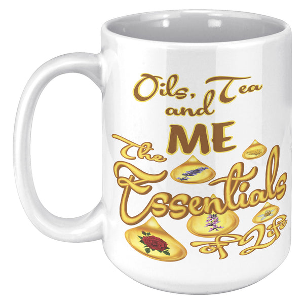 OILS, TEA AND ME  -THE ESSENTIALS OF LIFE