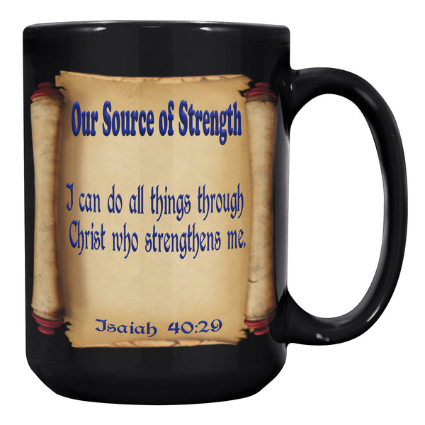 OUR SOURCE OF STRENGTH  -Philippians 4:13
