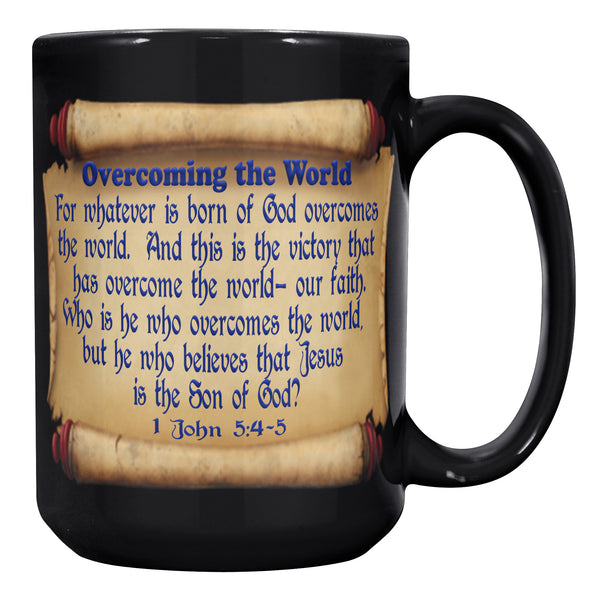 OVERCOMING THE WORLD  -1 JOHN 4:4 & 5