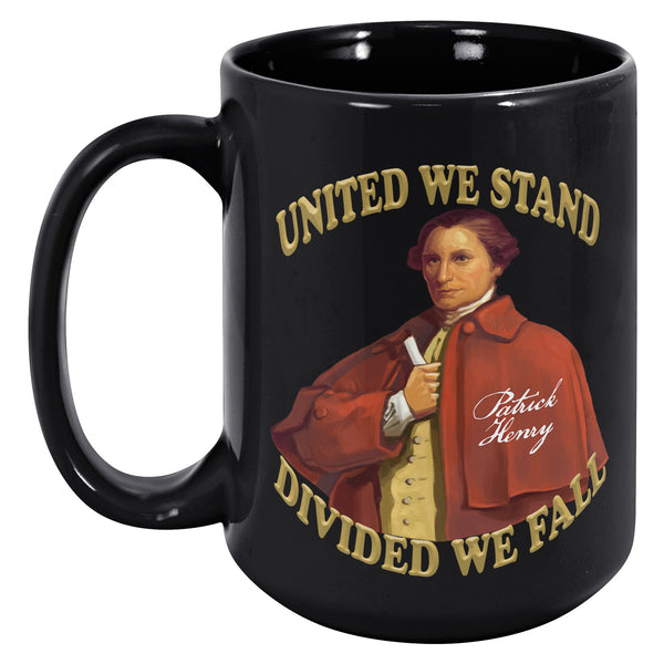 PATRICK HENRY -UNITED WE STAND -DIVIDED WE FALL
