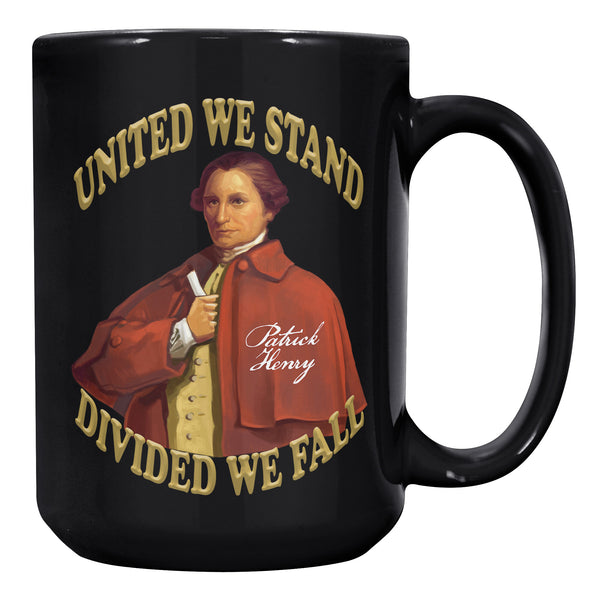 PATRICK HENRY -UNITED WE STAND -DIVIDED WE FALL