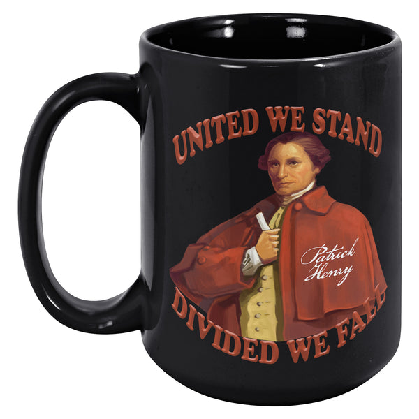 PATRICK HENRY -UNITED WE STAND  -DIVIDED WE FALL