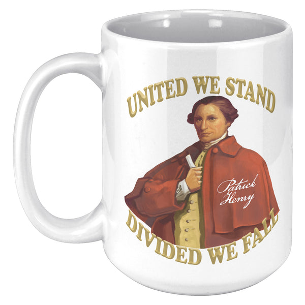 PATRICK HENRY  -"UNITED WE STAND  -DIVIDED WE FALL."