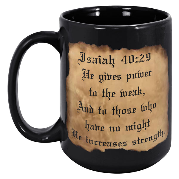 POWER TO THE WEAK  -Isaiah 40:29