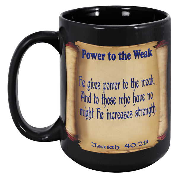POWER TO THE WEAK  -Isaiah 40:29