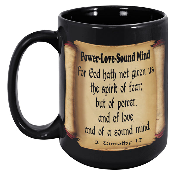 POWER  LOVE  SOUND MIND  -2 Timothy 1:7