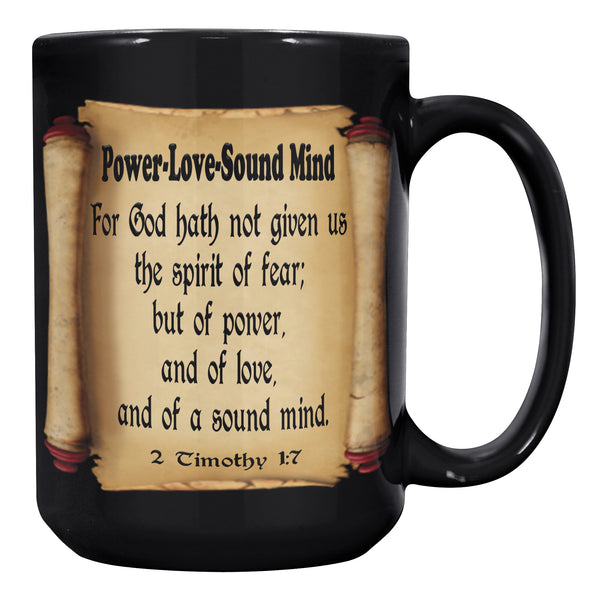 POWER  LOVE  SOUND MIND  -2 Timothy 1:7