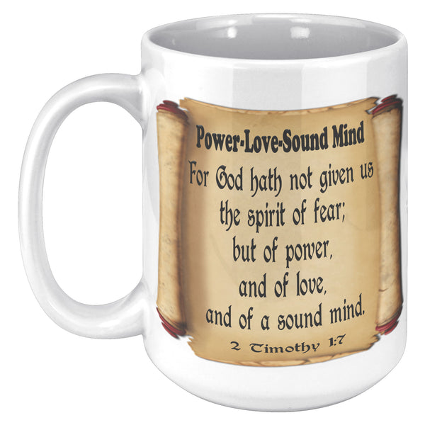 POWER  LOVE  SOUND MIND  -2 Timothy 1:7