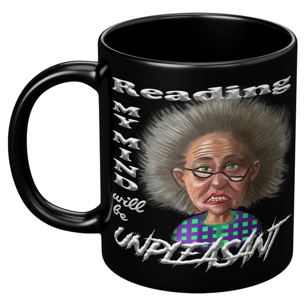 OLD AND CRANKY  -READING MY MIND WILL BE UNPLEASANT