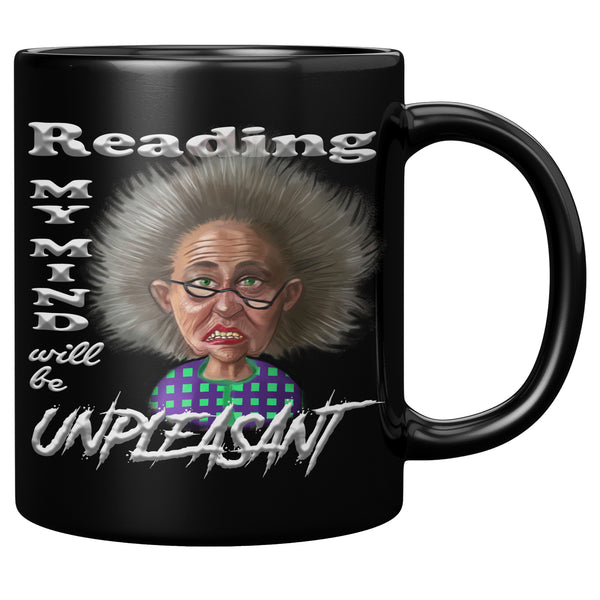 OLD AND CRANKY  -READING MY MIND WILL BE UNPLEASANT