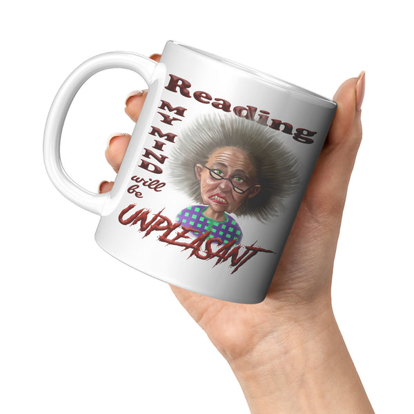 OLD AND CRANKY  -READING MY MIND WILL BE UNPLEASANT