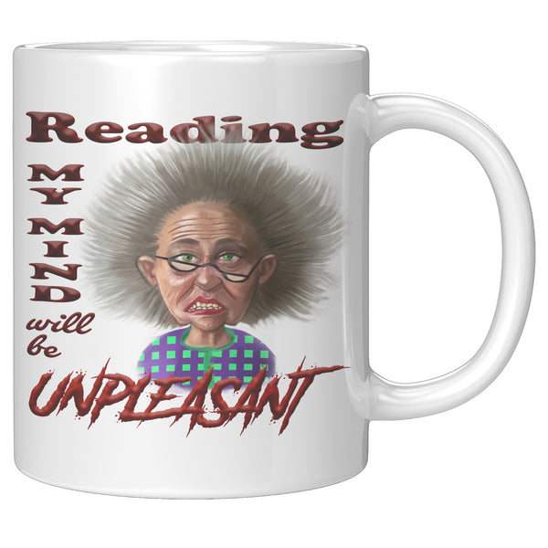 OLD AND CRANKY  -READING MY MIND WILL BE UNPLEASANT