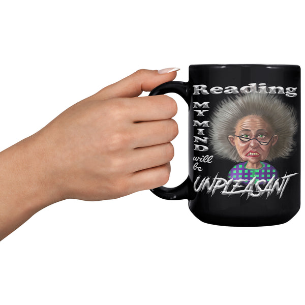 OLD AND CRANKY  -READING MY MIND WILL BE UNPLEASANT