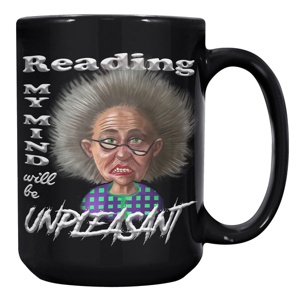 OLD AND CRANKY  -READING MY MIND WILL BE UNPLEASANT