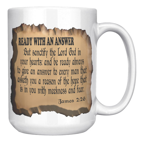 READY WITH AN ANSWER  -James 2:20