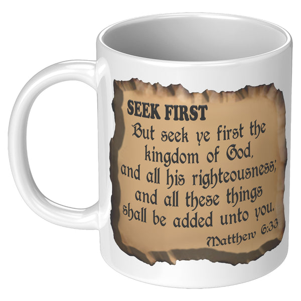 SEEK FIRST  -Matthew 6:33