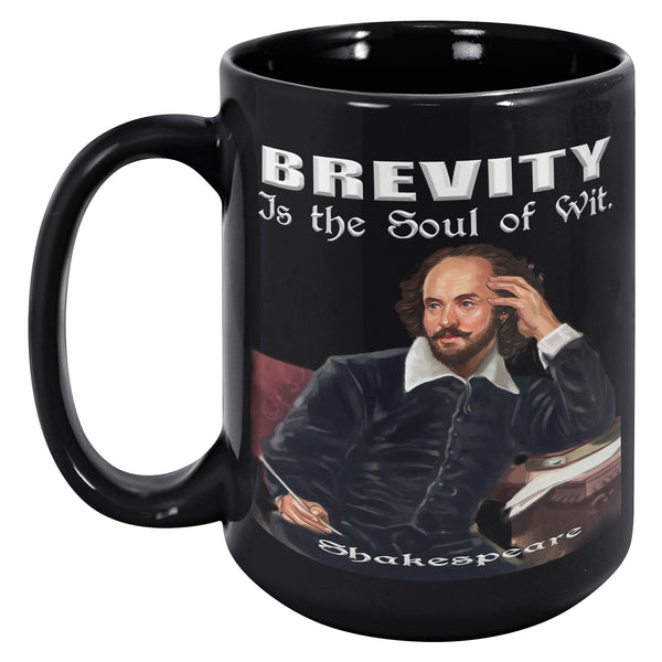 SHAKESPEARE  -BREVITY IS THE SOUL OF WIT