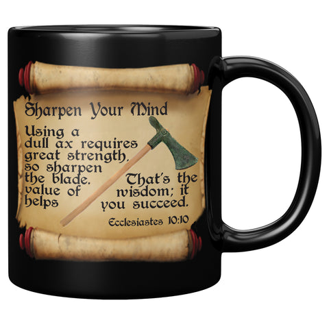 SHARPEN YOUR MIND  -Ecclesiastes 10:10