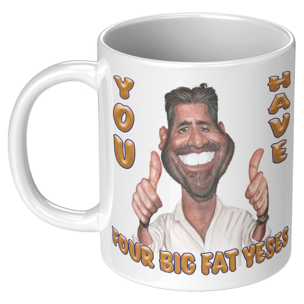 SIMON COWELL  -YOU HAVE FOUR BIG FAT YESES