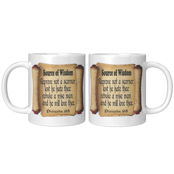 SOURCE OF WISDOM  -Proverbs 9:8