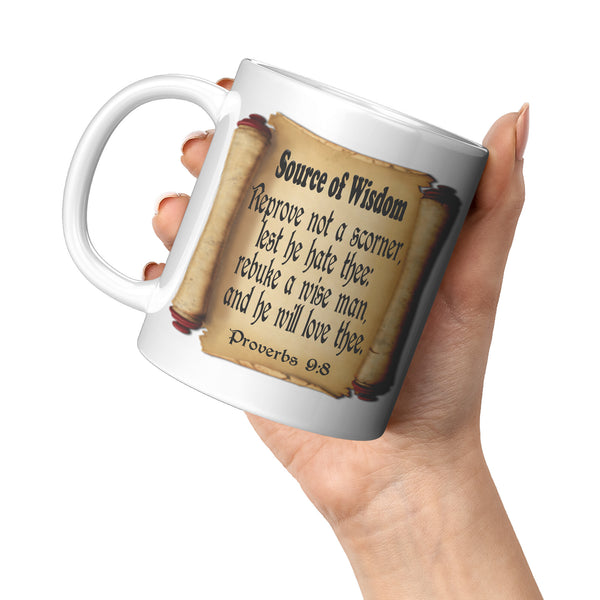 SOURCE OF WISDOM  -Proverbs 9:8