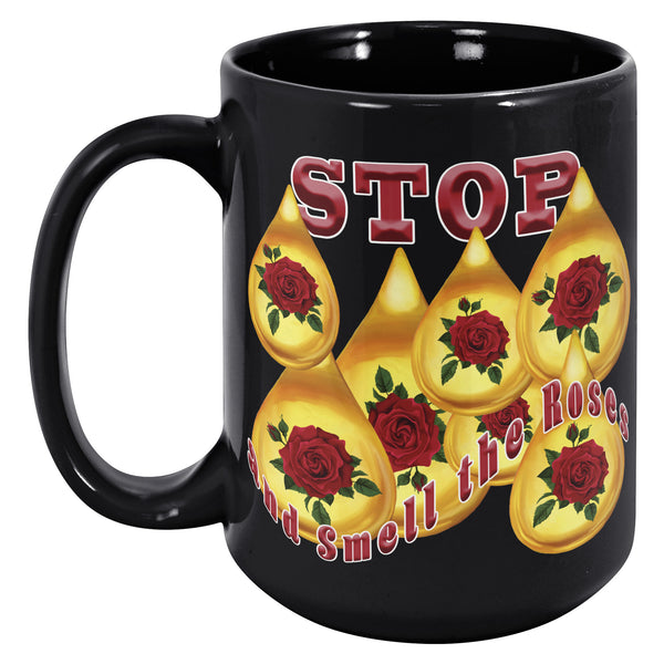 STOP AND SMELL THE ROSES