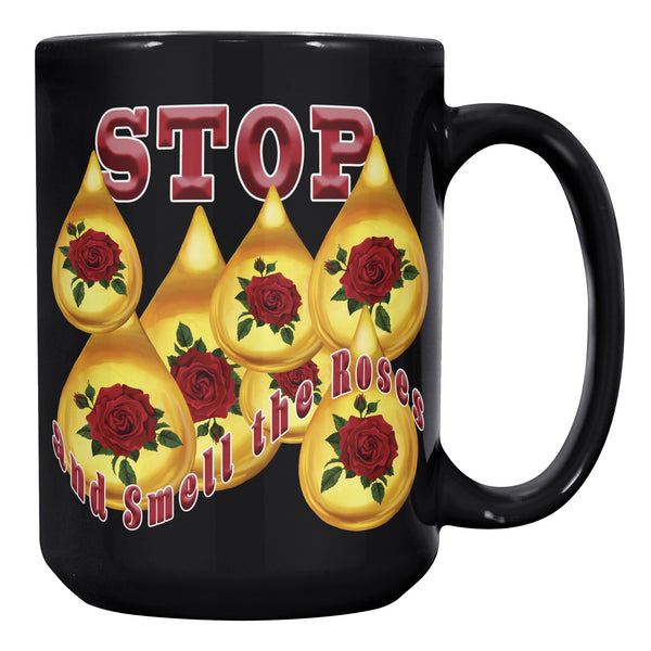 STOP AND SMELL THE ROSES